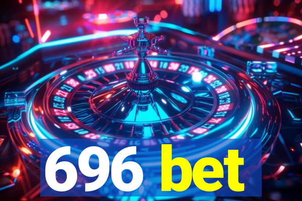 696 bet